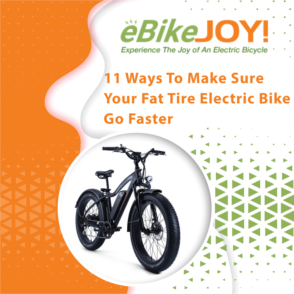 11 Ways To Make Sure Your Fat Tire Electric Bike Go Faster